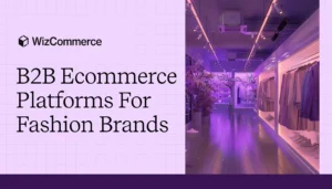 B2B ecommerce for fashion brands