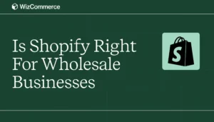 Shopify suitability for wholesale