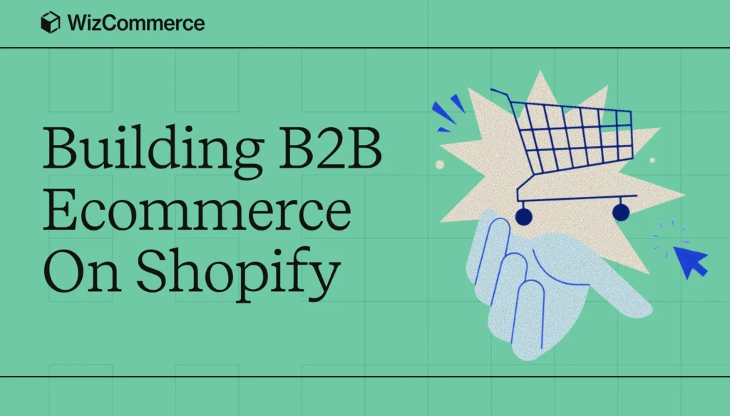 B2B ecommerce built on Shopify