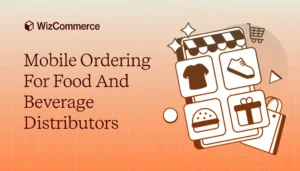 Mobile ordering for food distributors