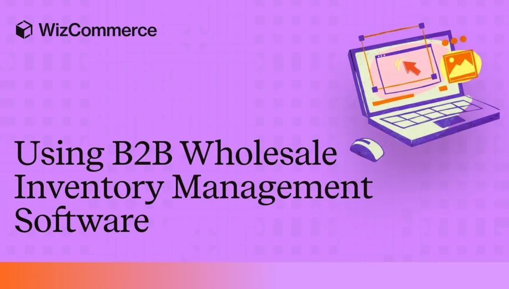 B2B wholesale inventory management software