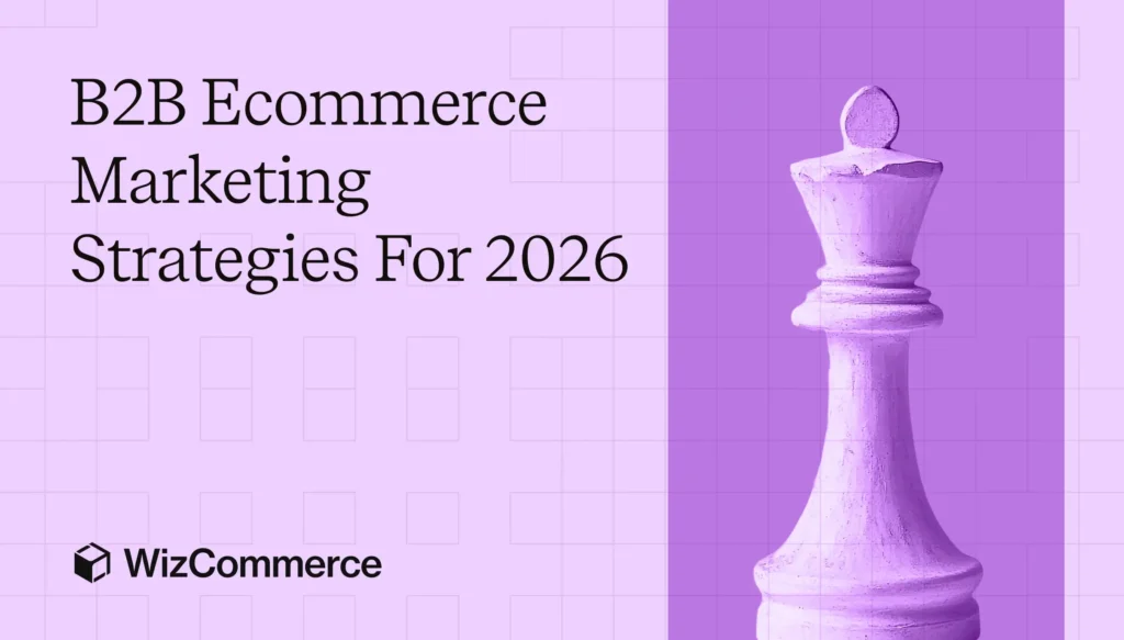 B2B ecommerce marketing in 2026