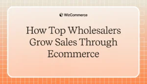 Ecommerce-driven wholesale sales growth