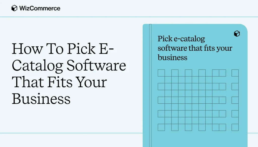 Choosing e-catalog software for business needs