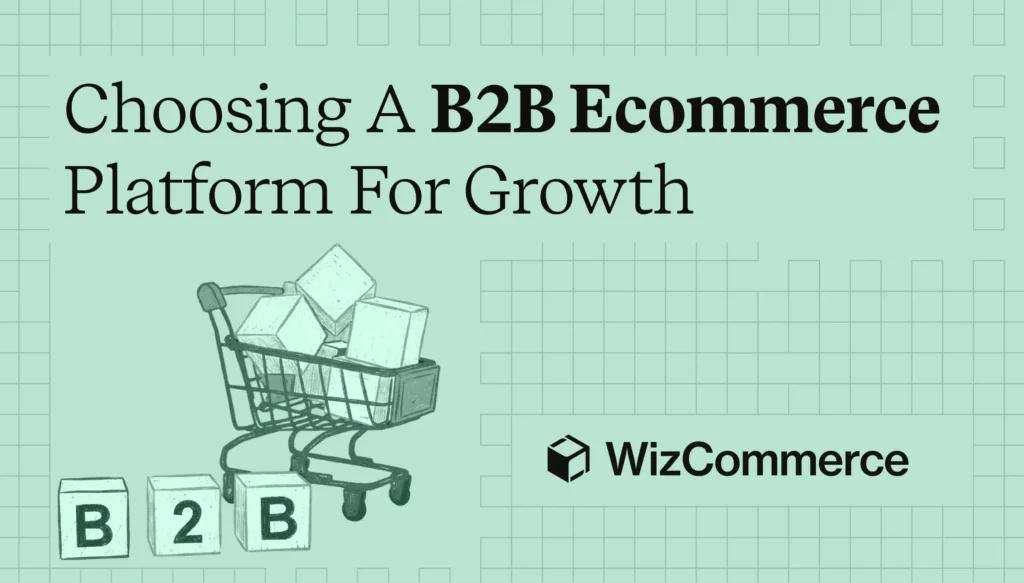B2B ecommerce platform to support growth