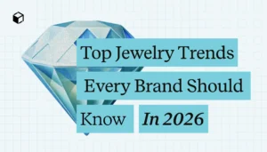 Jewelry industry trends in 2026
