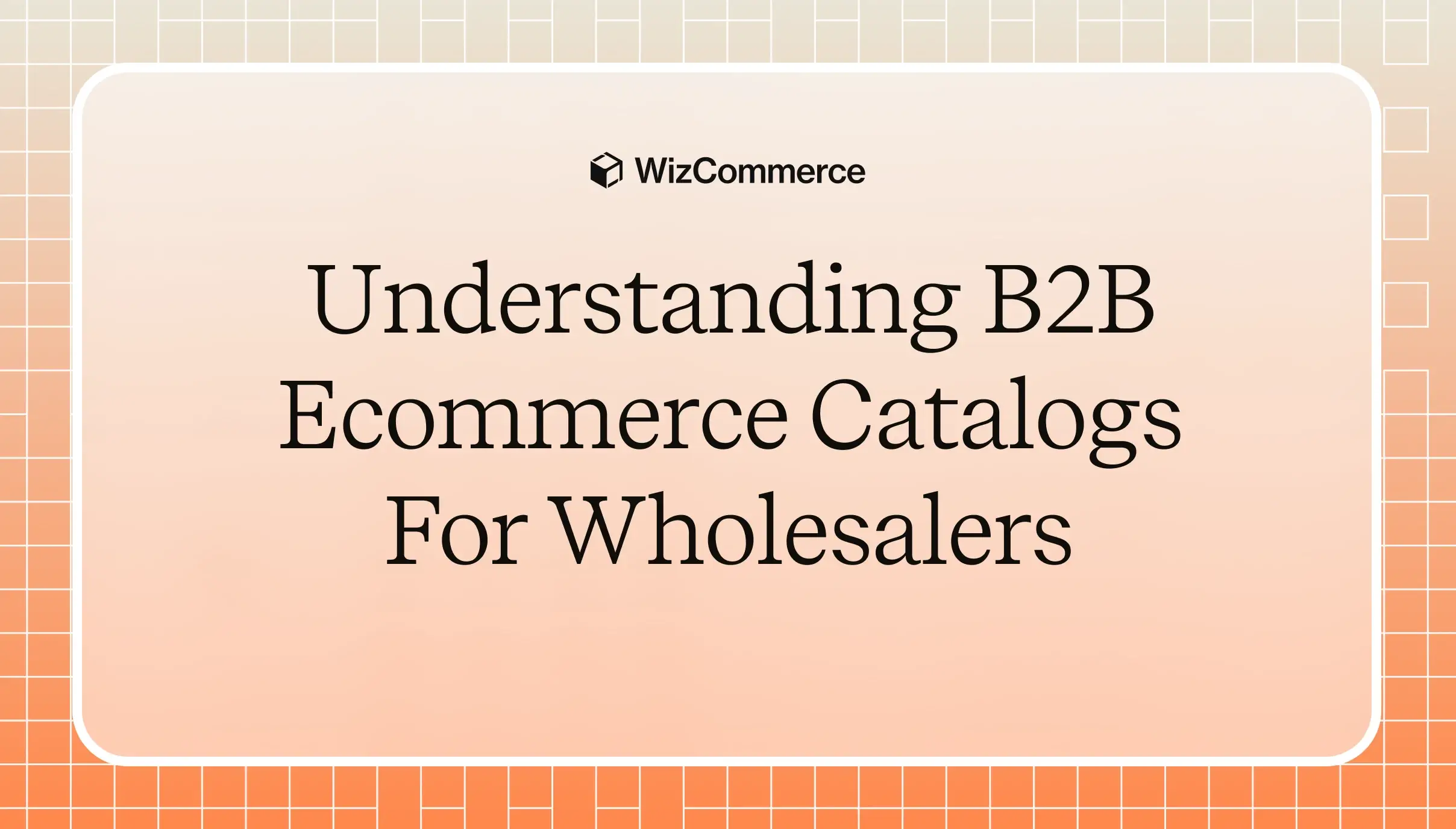 Understanding B2B ecommerce catalogs for wholesalers