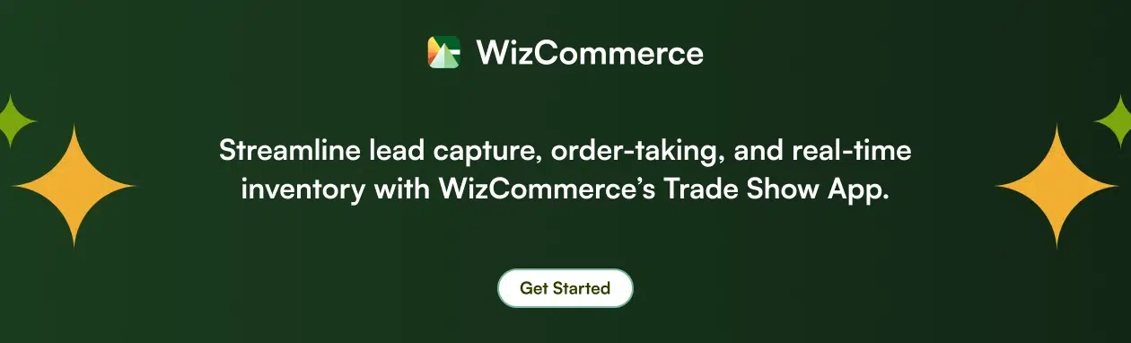 Streamline lead capture, orders, and inventory with the Trade Show App by WizCommerce Streamline lead capture, orders, and inventory with the Trade Show App by WizCommerce