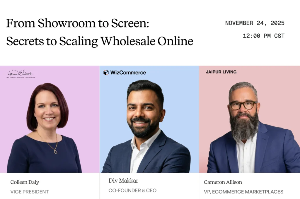 From Showroom to Screen webinar featuring Colleen Daly, Div Makkar, and Cameron Allison on scaling wholesale online